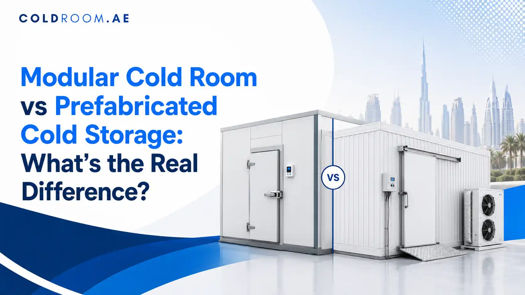 Modular cold room and prefabricated cold storage unit compared side by side against the Dubai skyline – Coldroom.ae